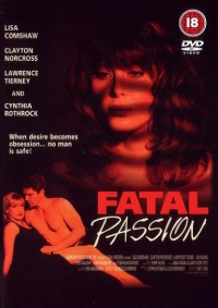 Fatal Passion (1995) T.L. Lankford | Lisa Comshaw, Clayton Norcross, Lawrence Tierney