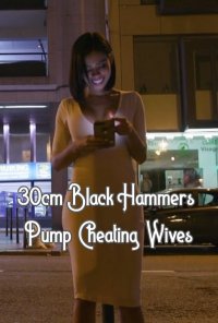 30cm Black Hammers Pump Cheating Wives (CENSORED / 2019) HD 720p