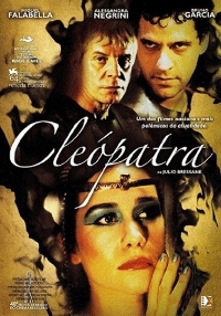 Cleopatra (2007) Júlio Bressane | Alessandra Negrini, Miguel Falabella, Bruno Garcia