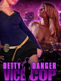Betty Danger: Vice Cop (2020)
