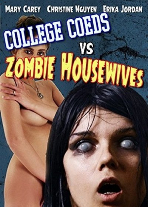 College Coeds vs. Zombie Housewives (2015) Dean McKendrick
