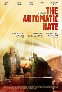 The Automatic Hate (2015) Justin Lerner | Joseph Cross, Adelaide Clemens, Deborah Ann Woll