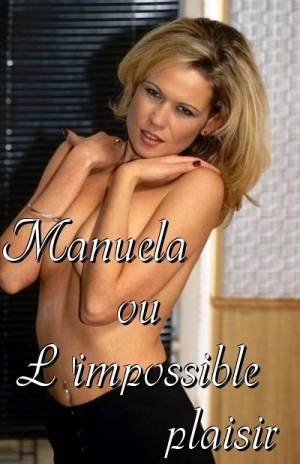 Manuela ou L&#039;impossible plaisir (2003) Marc Riva