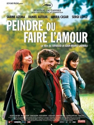 Arnaud Larrieu - Peindre Ou Faire L Amour / To Paint or Make Love (2005) Sabine Azéma, Daniel Auteuil, Amira Casar