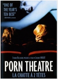 La chatte à deux têtes / Porn Theater (2002) Jacques Nolot | Vittoria Scognamiglio, Jacques Nolot, Sébastien Viala