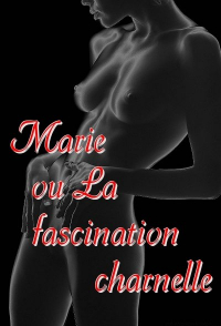 Marie ou La fascination charnelle (2003) Marc Riva / Linda Paris, Mélanie Coste, Gaël Sesboue